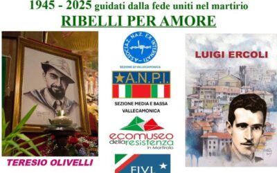 Bienno: le figure di Olivelli ed Ercoli, Ribelli per amore, a 80 anni dalla morte